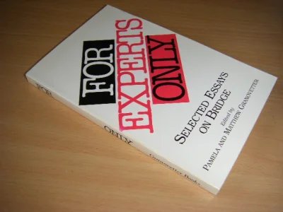 Tweedehands boek: For Experts Only van auteur Pamela and Matthew Granovetter (editors) - Paperback, in het Engels, met 13 essays door beroemde bridge spelers, zoals Terrence Reese, Eddie Kantar, Alan Truscott, Jef Rubens, Eric Kokish en anderen. Boek is netjes, maar heeft enige verkleuring op de snee. Een aanwinst. 