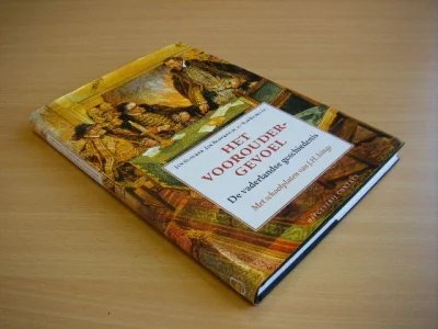 Boek met de titel: Het voorouder gevoel. De vaderlandse geschiedenis