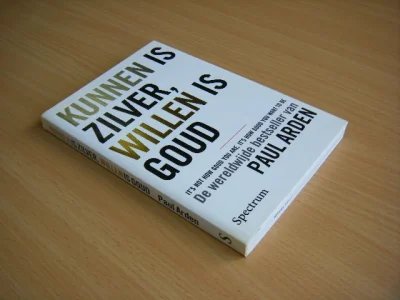 Tweedehands boek: Kunnen is zilver, willen is goud van auteur Paul Arden - Paperback met flappen, rechte rug zonder leesvouwen. Mooi exemplaar