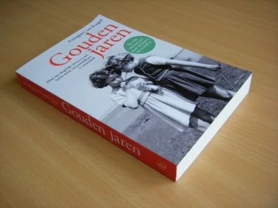 Boek met de titel: Gouden jaren. Hoe ons dagelijks leven in een halve eeuw onvoorstelbaar is veranderd.