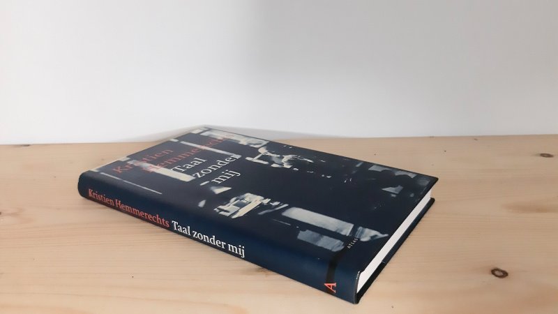 Tweedehands boek: Taal zonder mij van auteur Kristien Hemmerechts - Hardcover met stofomslag. In zeer goede staat