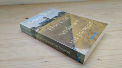 Boek met de titel: Hoe God verdween uit Jorwerd