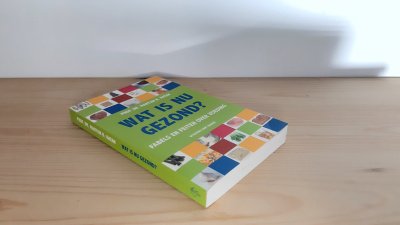 Boek met de titel: Wat is nu gezond? Fabels en feiten over voeding