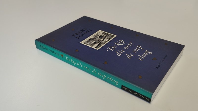 Boek met de titel: De kip die over de soep vloog