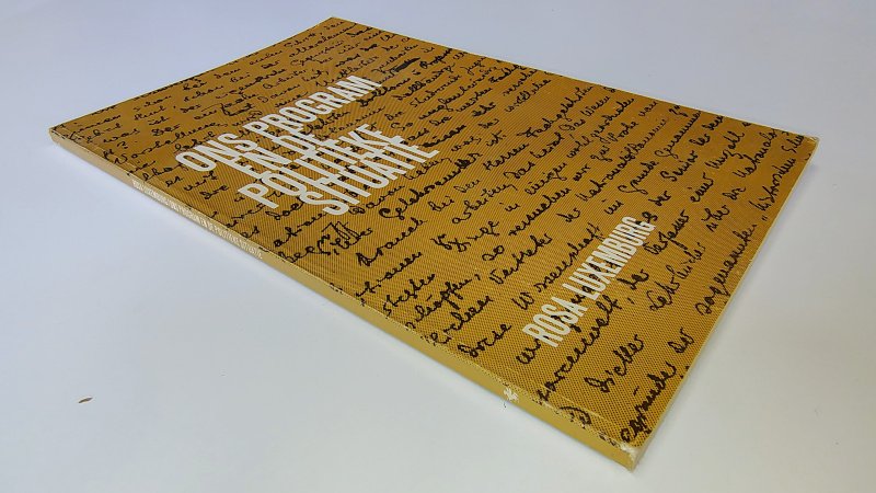 Tweedehands boek: Ons programma en de politieke situatie van auteur Rosa Luxemburg - Paperback met lichte slijtage langs de randen. Paraaf voorin, verder onbeschreven en netjes.