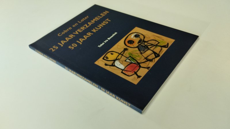 Boek met de titel: Cobra en later, 25 jaar verzamelen 50 jaar kunst