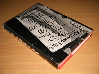 Tweedehands boek: What women want van auteur Gayle Graham Yates - Hardcover with dustjacket, traces of use, in good condition.