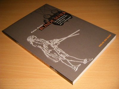 Tweedehands boek: Blinde Seher van auteur Peter Bexte - Paperback met flappen, in zeer goede staat. Geillustreerd.