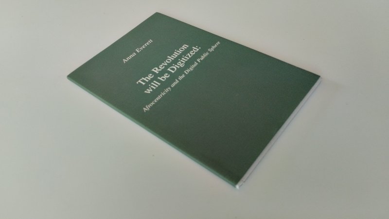 Tweedehands boek: The revolution will be digitized van auteur Anna Everett - In zeer goede staat. Engelstalige paperback, netjes en onbeschreven met minimale gebruikerssporen. Nummer 39 uit een oplage van 300 exemplaren.