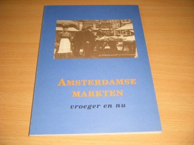 Boek met de titel: Amsterdamse markten vroeger en nu