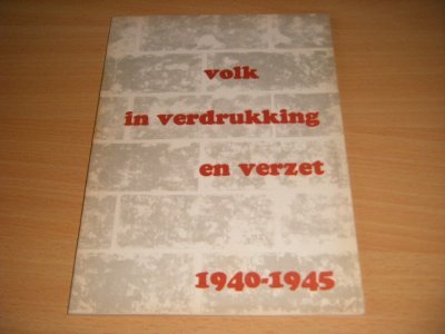 Boek met de titel: Volk in verdrukking en verzet 1940-1945