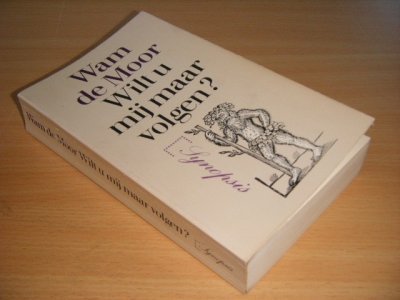 Tweedehands boek: Wilt u mij maar volgen? van auteur Wam de Moor - Paperback, met leesvouwen, in goede staat.