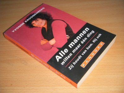 Tweedehands boek: Alle mannen willen maar een ding van auteur Yvonne Kroonenberg - Pocket, in goede staat.