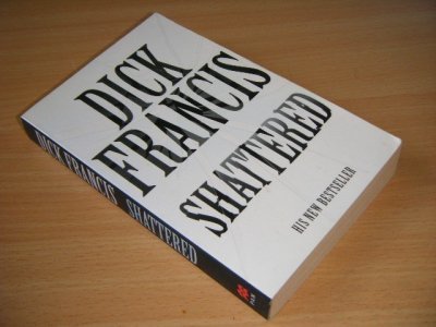 Tweedehands boek: Shattered van auteur Dick Francis - Pocket, crease in spine, in good condition.
