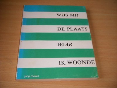 Boek met de titel: Wijs mij de plaats waar ik woonde