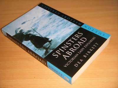 Boek met de titel: Spinsters Abroad. Victorian Lady Explorers