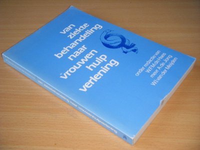 Boek met de titel: Van ziektebehandeling naar vrouwenhulpverlening