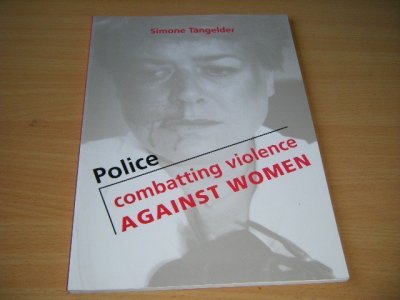 Tweedehands boek: Police combatting violence against women van auteur Simone Tangelder - Paperback, in good condition. With illustrations.
