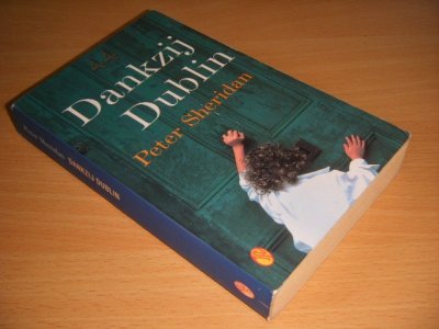 Tweedehands boek: Dankzij Dublin van auteur Peter Sheridan - Pocket, lichte gebruikssporen, in goede staat.