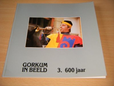 Boek met de titel: Gorkum in beeld, 3. 600 jaar