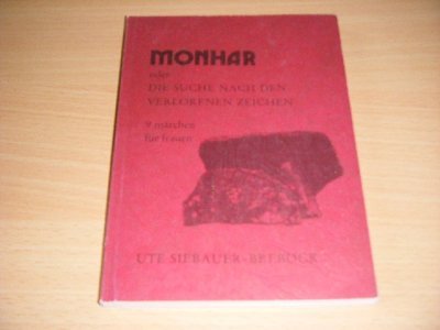 Tweedehands boek: Monhar oder die Suche nach den verlorenen Zeichen van auteur Ute Siebauer-Brebock - Paperback, in goede staat. Geillustreerd.