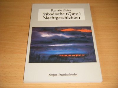 Tweedehands boek: Tribadische (Gute-)Nachtgeschichten van auteur Renate Zeiss - Paperback, in goede staat.
