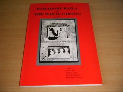 Tweedehands boek: Bahadure Kaila and the White Ghosts van auteur Eva Kipp, Hem B. Rai, Dilip K. Sainju, Rajendra Sapkota and Parmeswari Shrestha - Paperback, in good condition. With illustrations.