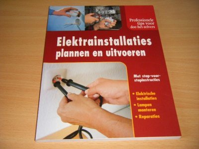 Tweedehands boek: Elektrainstallaties plannen en uitvoeren van auteur Redactie - Paperback, in goede staat. Geillustreerd.