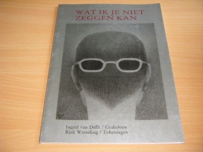 Boek met de titel: Wat ik je niet zeggen kan