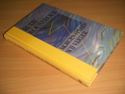 Tweedehands boek: Morgen spelen wij verder van auteur Rudy Kousbroek - Gebonden, in goede staat.