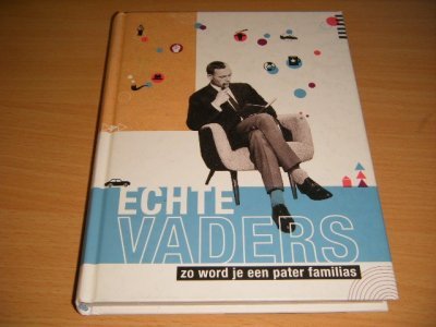 Boek met de titel: Echte vaders
