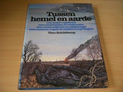Tweedehands boek: Tussen hemel en aarde van auteur Theo Schildkamp - Gebonden met stofomslag, in goede staat. Geillustreerd.