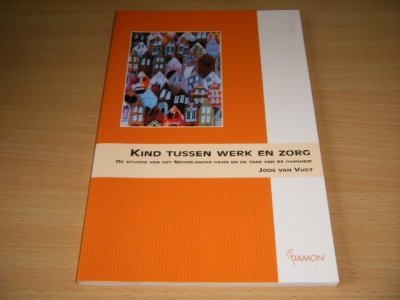 Tweedehands boek: Kind tussen werk en zorg van auteur Joos van Vugt - Paperback, als nieuw.
