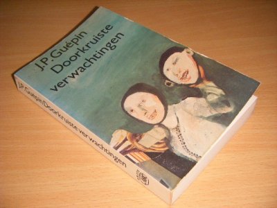 Tweedehands boek: Doorkruiste verwachtingen van auteur J. P. Guepin - Paperback, naam op titelblad, met leesvouw, lichte gebruikssporen, in goede staat.