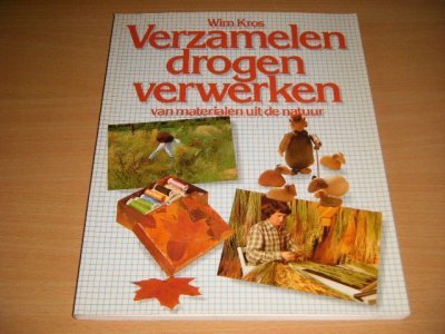Boek met de titel: Verzamelen, drogen, verwerken van materialen uit de natuur