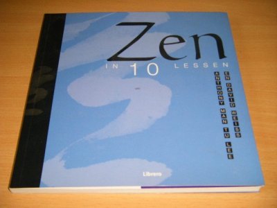 Tweedehands boek: Zen in 10 lessen van auteur Anthony Man Tu Lee en David Weiss - Paperback met flappen, in zeer goede staat. Geillustreerd.