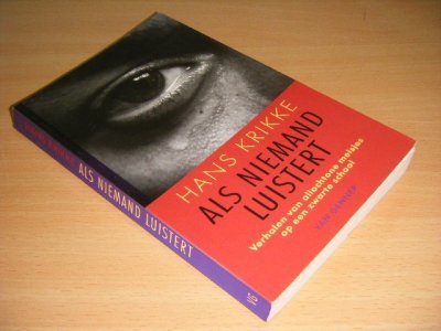 Tweedehands boek: Als niemand luistert van auteur Hans Krikke - Paperback, iets scheefgelezen, naam op titelblad, in goede staat.