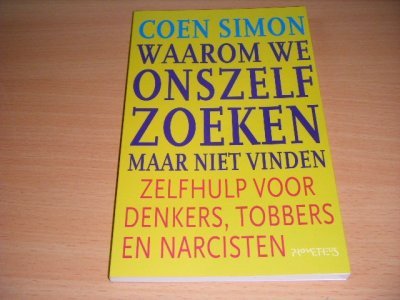 Tweedehands boek: Waarom we onszelf zoeken maar niet vinden van auteur Coen Simon - Paperback, met leesvouw, in goede staat.