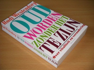 Boek met de titel: Oud worden zonder het te zijn