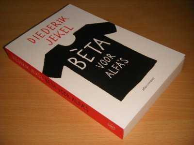 Tweedehands boek: Beta voor alfa's van auteur Diederik Jekel - Paperback, met leesvouw, in goede staat.