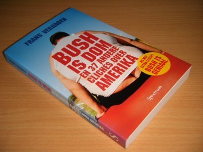 Boek met de titel: Bush is dom en 37 andere cliches over Amerika
