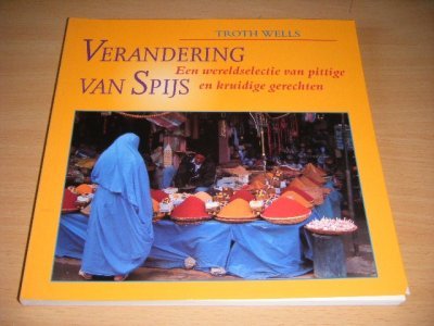 Tweedehands boek: Verandering van spijs van auteur Troth Wells - Paperback, naam op titelblad, in goede staat. Geillustreerd.