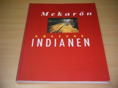 Boek met de titel: Mekaron amazone indianen