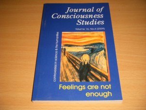 Boek met de titel: Journal of Consciousness Studies. Controversies in Science and the Humanities. Volume 16, No. 4 (2009) Feelings are not enough