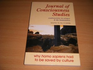 Boek met de titel: Journal of Consciousness Studies. Controversies in Science and the Humanities. Volume 15, No. 12 (2008) Why homo sapiens had to 