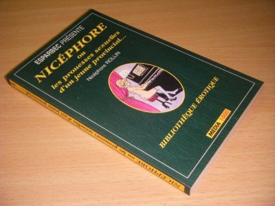 Tweedehands boek: Nicephore ou Les prouesses sexuelles d'un jeune provincial van auteur Nicephore Rollin - Pocket, in goede staat.