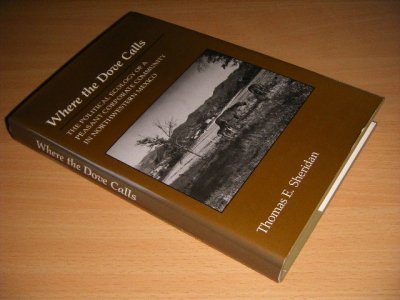 Tweedehands boek: Where the Dove Calls. van auteur Thomas E. Sheridan - Hardcover with dustjacket, in excellent condition.