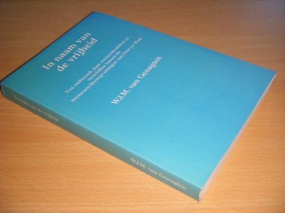 Tweedehands boek: In naam van de vrijheid van auteur W.J.M. van Genugten - Paperback, in goede staat.