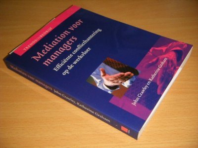 Tweedehands boek: Mediation voor managers van auteur John Crawley en Katherine Graham - Paperback, als nieuw.
